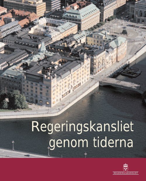 Regeringskansliet genom tiderna - Regeringen