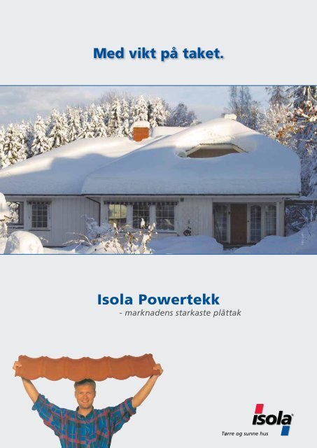 Med vikt på taket. Isola Powertekk