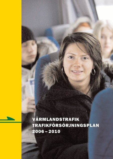 VÄRMLANDSTRAFIK TRAFIKFÖRSÖRJNINGSPLAN 2006 – 2010