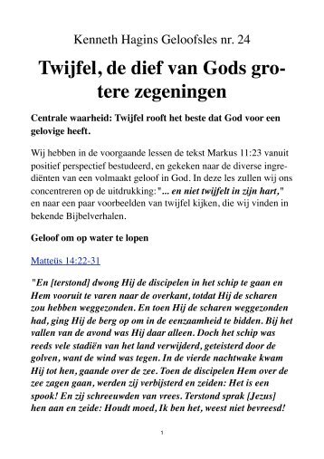 Twijfel, de dief van Gods gro- tere zegeningen Centrale waarheid