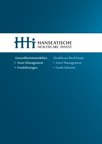 Gesundheitsimmobilien • Asset Management ... - Hhi-Invest.de