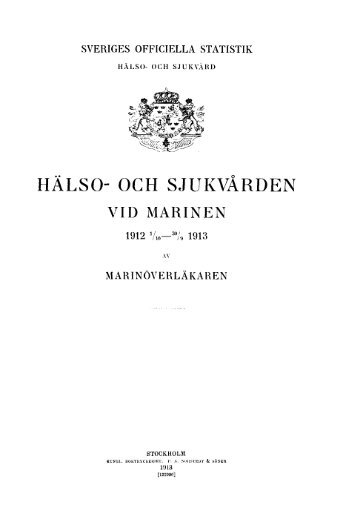 Hälso- och sjukvården vid marinen. 1912 1/10-30/9 1913 (pdf)