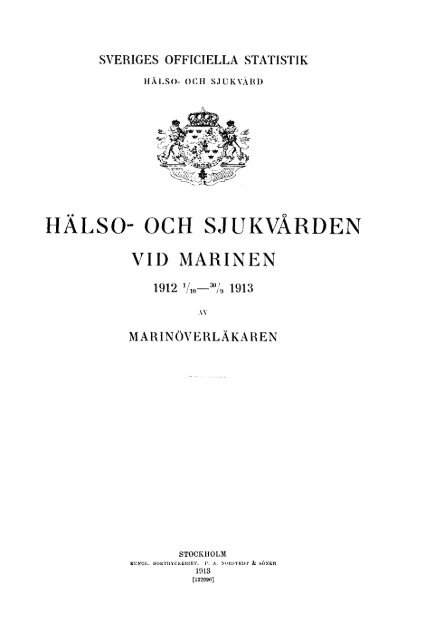 Hälso- och sjukvården vid marinen. 1912 1/10-30/9 1913 (pdf)