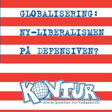GLOBALISERING: NY-LIBERALISMEN PÅ ... - konturtidsskrift.no