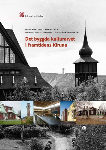 Det byggda kulturarvet i framtidens Kiruna - Riksantikvarieämbetet