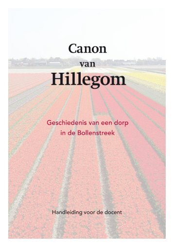 Handleiding voor de docent 'Canon van Hillegom ... - Erfgoedspoor