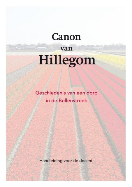 Handleiding voor de docent 'Canon van Hillegom ... - Erfgoedspoor