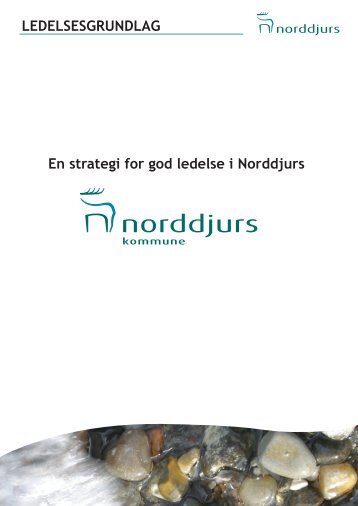 En strategi for god ledelse i Norddjurs LEDELSESGRUNDLAG