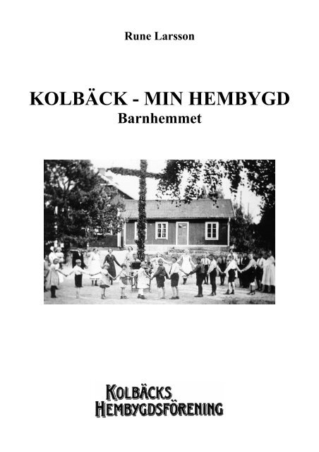 Kolbäck del 3 barnhemmet
