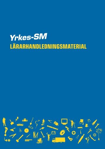 Ladda ner Lärarhandledningsmaterialet - Yrkes-SM