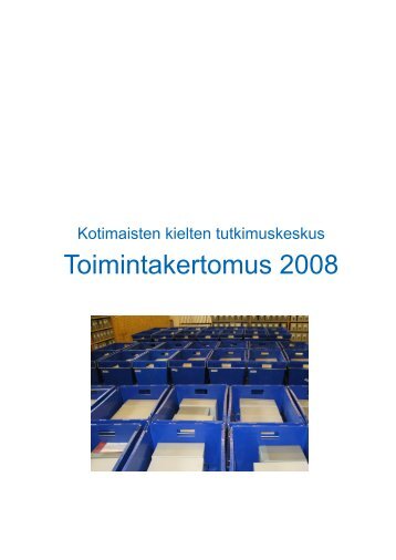 Toimintakertomus 2008 (pdf) - Kotimaisten kielten tutkimuskeskus