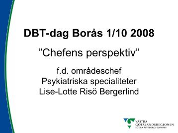 DBT-dag Borås 1/10 2008 ”Chefens perspektiv” f.d. områdeschef ...