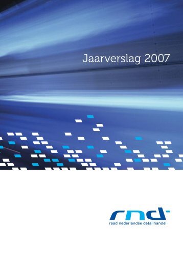 RND Jaarverslag 2007 - Raad Nederlandse Detailhandel