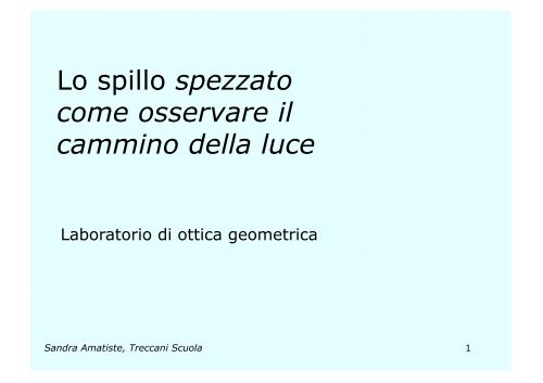 Lo spillo spezzato come osservare il cammino della luce - Treccani