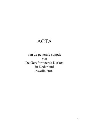 Acta van de Generale Synode te Zwolle 2007 - De Gereformeerde ...