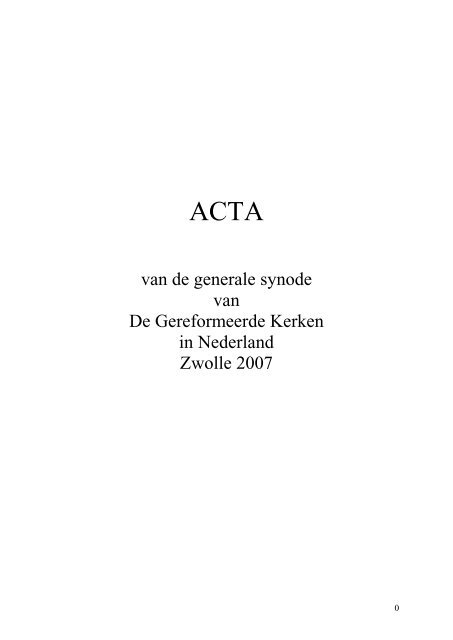Acta van de Generale Synode te Zwolle 2007 - De Gereformeerde ...