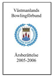 Verksamhetsberättelse för 2005-06 - Svenska Bowlingförbundet