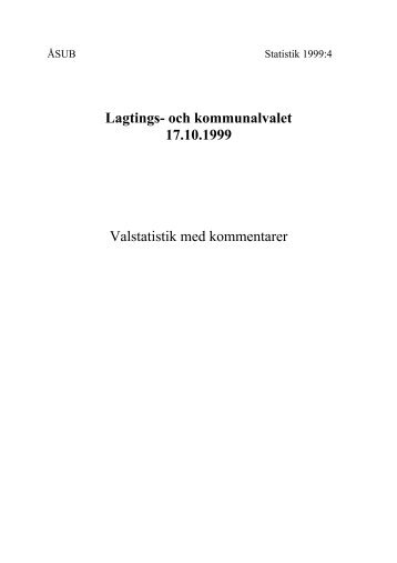 Lagtings- och kommunalvalet 17.10.1999 Valstatistik med ... - ÅSUB