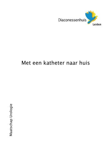 met een katheter naar huis.pdf - Diaconessenhuis Leiden