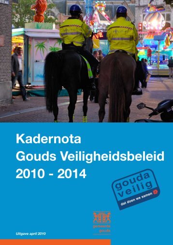 Kadernota Gouds Veiligheidsbeleid 2010 - 2014 - Gemeente Gouda