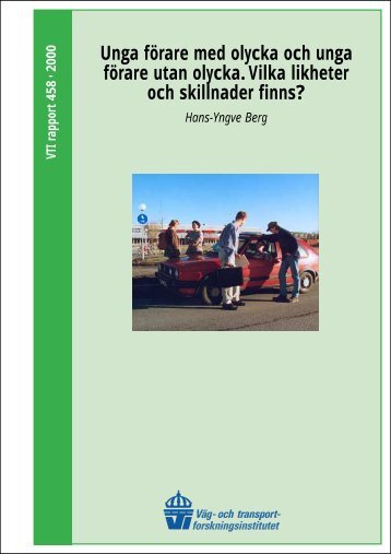 Unga förare med olycka och unga förare utan olycka. Vilka ... - VTI