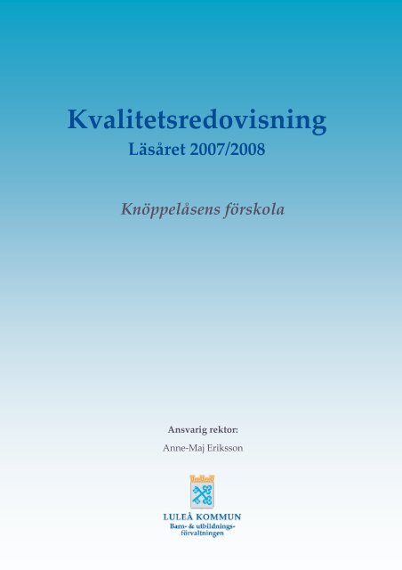 Kvalitetsredovisning läsåret 2007/2008 - Luleå kommun
