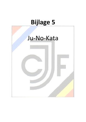 Bijlage 5 Ju-No-Kata - CJJF: Culturele Judo en Jiu-Jitsu Federatie