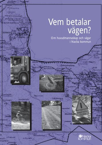 Vem betalar vägen? Folder om huvudmannaskap. - Nacka kommun