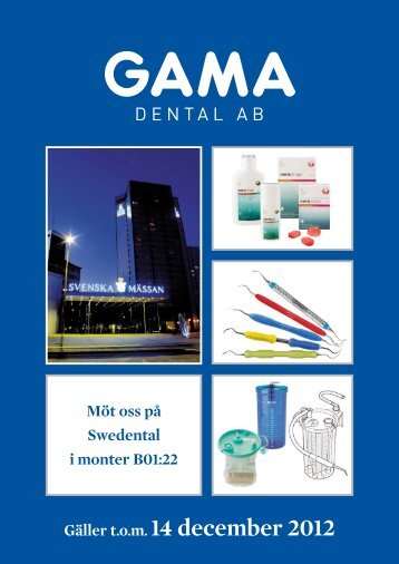 Gäller t.o.m. 14 december 2012 - GAMA Dental
