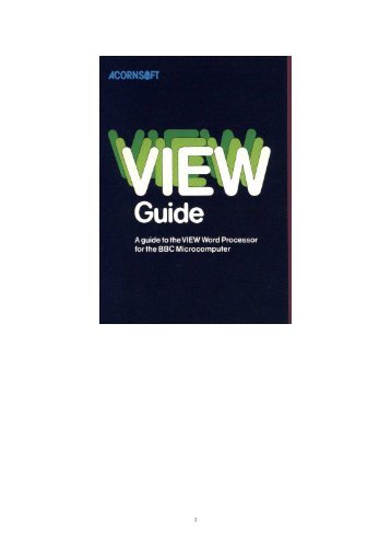 Acornsoft View Guide - A guide to the VIEW Word Processor for the ...