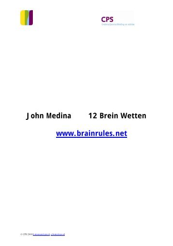 John Medina 12 Brein Wetten www.brainrules.net - CPS
