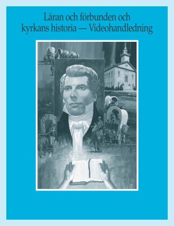 Läran och förbunden och kyrkans historia — Videohandledning