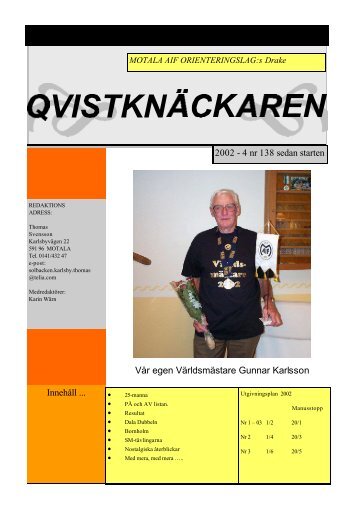 2002 - 4 nr 138 sedan starten Innehåll ... Vår egen Världsmästare ...