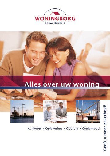 Alles over uw woning – Aankoop, oplevering, gebruik ... - Woningborg