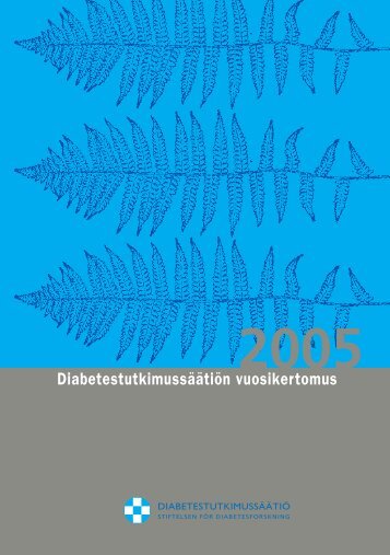 Diabetestutkimussäätiön vuosikertomus 2005 (pdf) (401.7 KB)