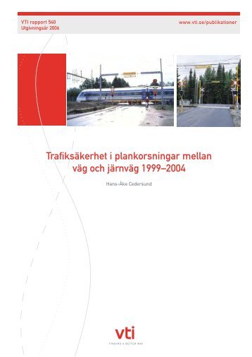 Trafiksäkerhet i plankorsningar mellan väg och järnväg 1999 ... - VTI