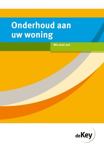 Onderhoud aan uw woning (pdf) - Woonstichting De Key