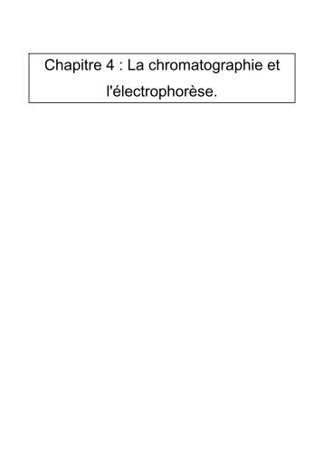 Chapitre 4 : La chromatographie et l'électrophorèse.