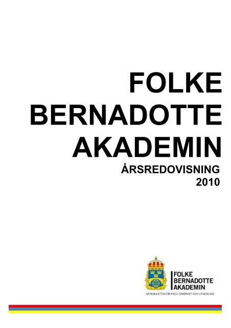 ÅRSREDOVISNING 2010 - Folke Bernadotteakademin