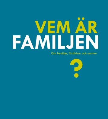 Vem är familjen? Om familjer, föräldrar och normer - Foff