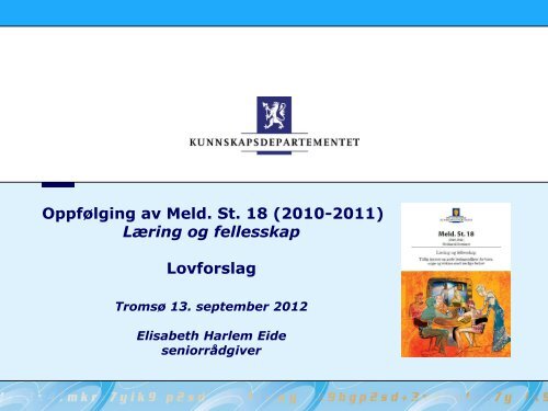 Lovforslag varslet i stortingsmelding 18 v - Troms fylkeskommune