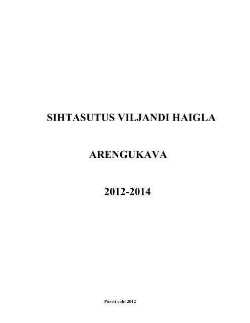 SA Viljandi Haigla arengukava 2012-2014