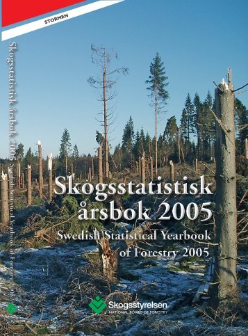 Skogsstatistisk årsbok 2005.pdf - Skogsstyrelsen