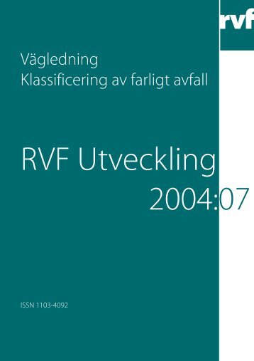 U2004:07 Vägledning: Klassificering av farligt - Avfall Sverige