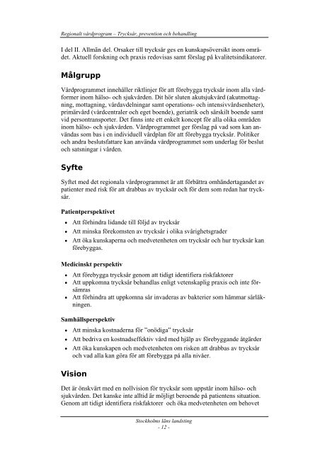 Regionalt vårdprogram: trycksår, prevention och behandling.