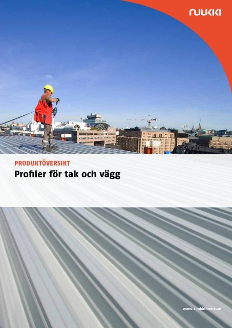 Ruukki - Produktöversikt, profiler för tak och vägg