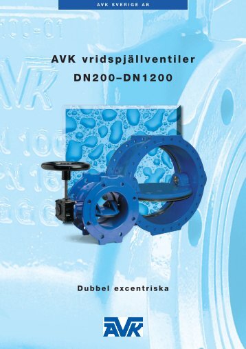 AVK vridspjällventiler DN200–DN1200 - avk sverige ab