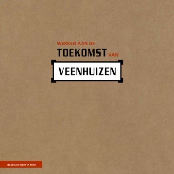 Werken aan Veenhuizen.pdf - Toekomst Veenhuizen