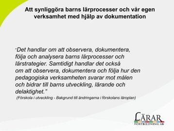 Att synliggöra barns lärprocesser och vår egen verksamhet med ...