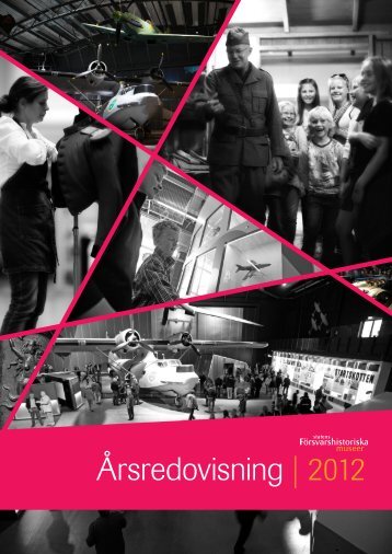 Årsredovisning | 2012 - Statens försvarshistoriska museer
